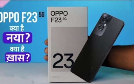 Oppo F23 5G Smartphone Features Review,Oppo F23 5G Smartphone Kimat Today, Oppo F23 5G Smartphone inboxing review, Oppo F23 5G Smartphone camera quality, Oppo F23 5G Smartphone battery backup,